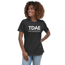 Load image into Gallery viewer, Women&#39;s Relaxed T-Shirt &quot;Earn Your Recovery&quot; (Bella + Canvas) - TD Athletes Edge